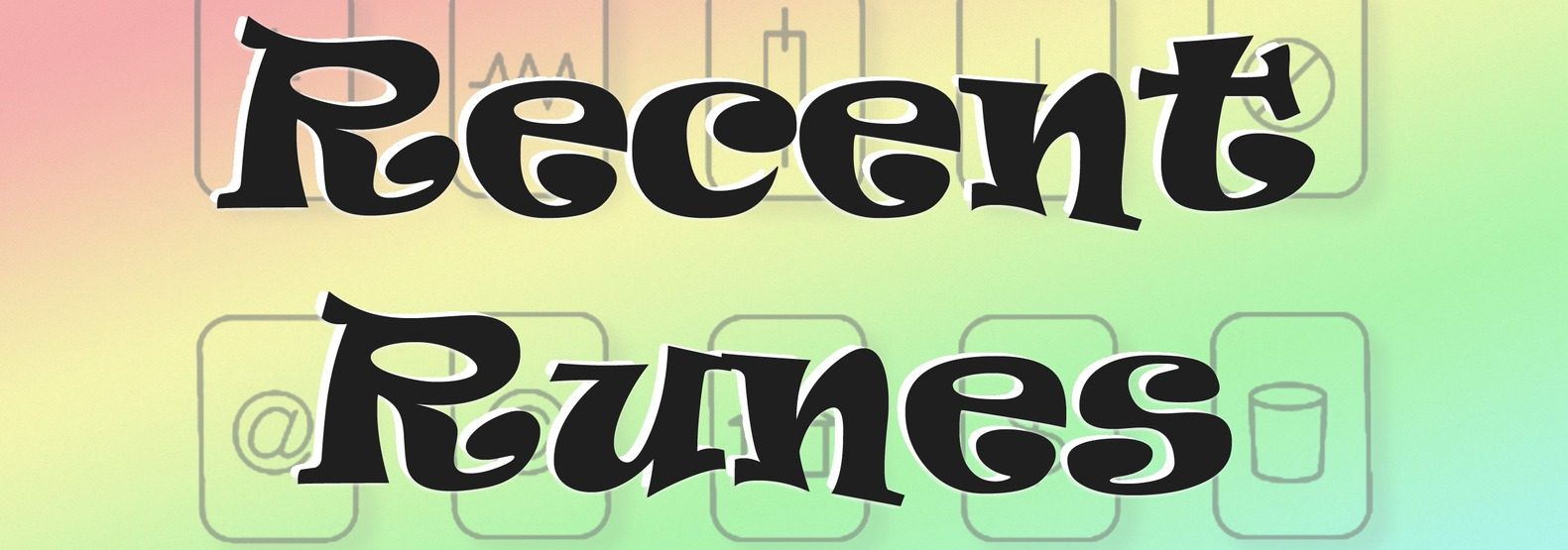 Recent Runes – M3 Glyhps